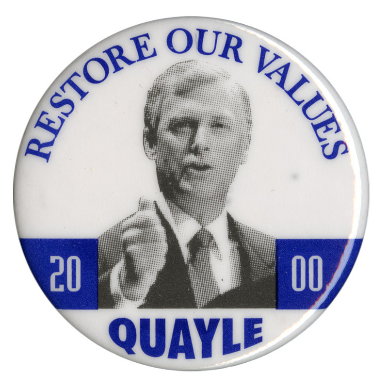 Round, white button with a black and white photograph of Dan Quayle. Blue and white text reads "RESTORE OUR VALUES 2000 Quayle"