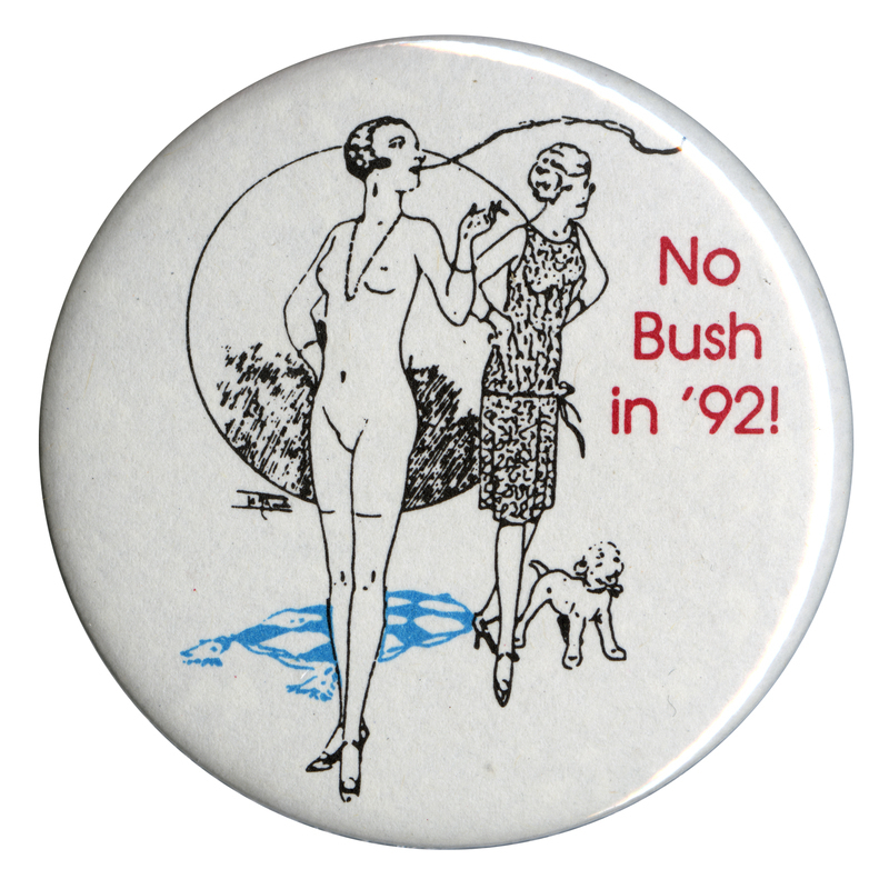 Round, white button with a black and blue line drawing of two flapper women and a dog. Red text reads "No Bush in '92!"