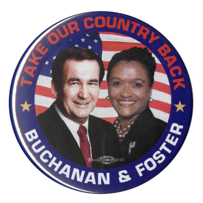 Round button with a blue border and color photographs of Pat Buchanan and Ezola Foster against an image of the US flag. Red and white text reads "TAKE OUR COUNTRY BACK BUCHANAN & FOSTER"