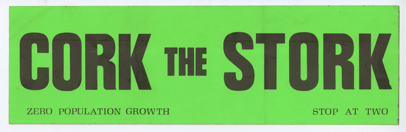 Rectangular, green bumper sticker with black text reading "CORK THE STORK ZERO POPULATION GROWTH STOP AT TWO"
