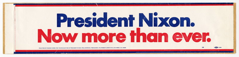 Rectangular, white bumper sticker with blue and red border and blue and red text reading "President Nixon. Now more than ever."