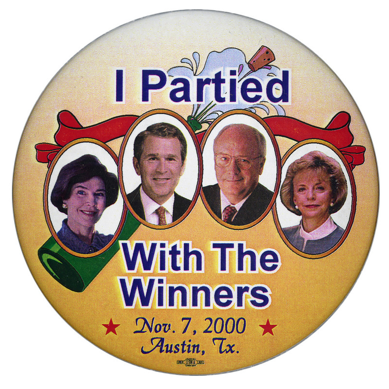 Round, yellow button with color photographs of Laura Bush, George W. Bush, Dick Cheney, and Lynne Cheney against a color illustration of a popping champagne bottle and red ribbon. Black text reads "I Partied With The Winners Nov. 7, 2000 Austin, Tx."