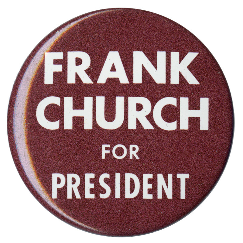 Round, brown button with white text reading "FRANK CHURCH FOR PRESIDENT"