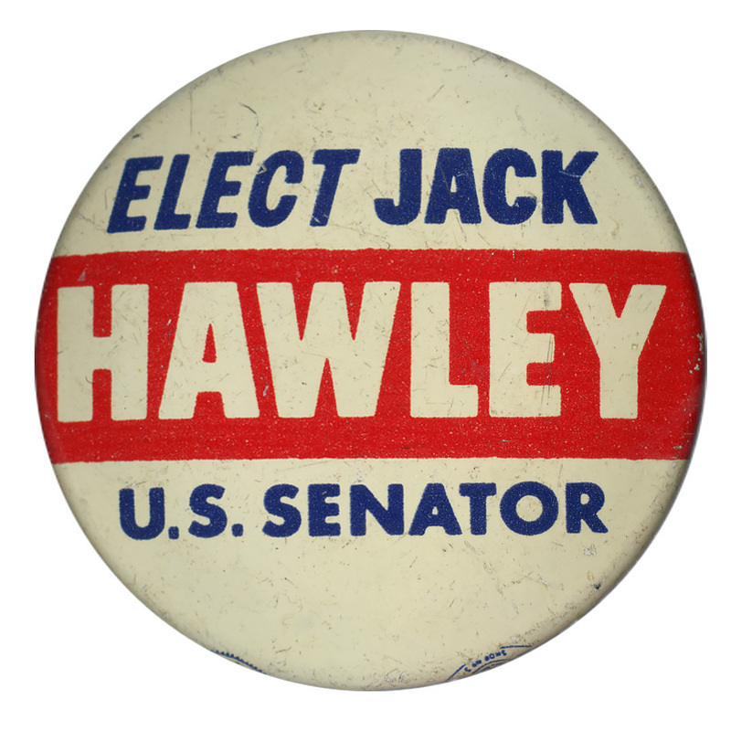 Round, white button with a horizontal band of red. Blue and white text reads "ELECT JACK HAWLEY U.S. SENATOR"