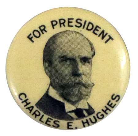 Round, white button with a black and white portrait of Charles E. Hughes, and black text reading "For President" along the top, and "Charles E. Hughes" along the bottom. 