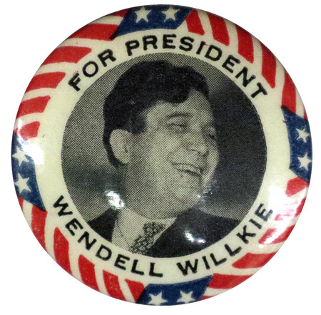 Round button with US flag accents as a border, and a black and white portrait of Wendell Willkie at the center. Black text reading "For President Wendell Willkie" encircles the portrait.