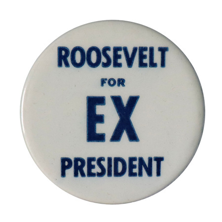 Round, white button with dark blue text reading "Roosevelt for EX president". 