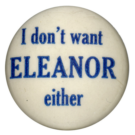 Round, white button with blue text reading "I don't want Eleanor either".