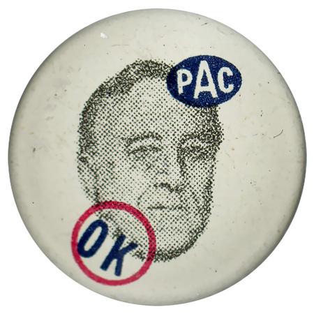 Round, white button with a black and white portrait of Franklin Roosevelt. A blue oval above the portrait reads "PAC" and a red-outlined circle, below the portrait reads "OK".