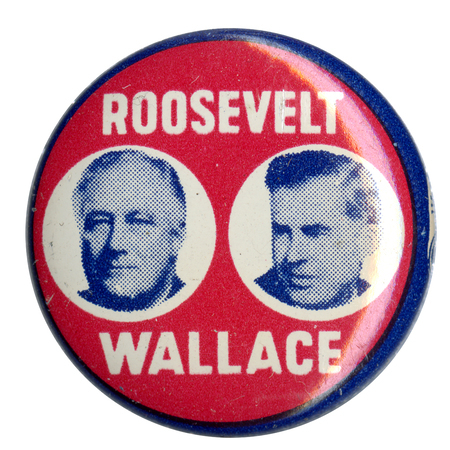 Round, red button with a blue border. Grayscale portraits of Franklin D. Roosevelt and Henry Wallace and white text reading "Roosevelt Wallace". 