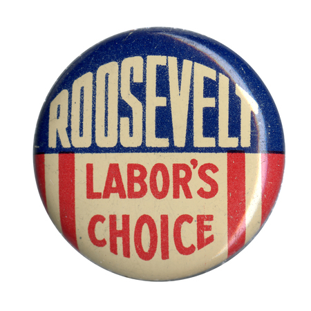 Round button with US flag design and text that reads "Roosevelt Labor's Choice". 