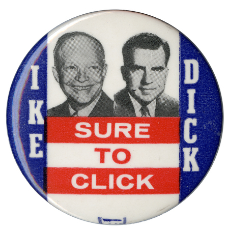 Round button with US flag design, and two grayscale portraits of Dwight D. Eisenhower and Richard Nixon. Text reads "Ike Dick Sure to Click". 