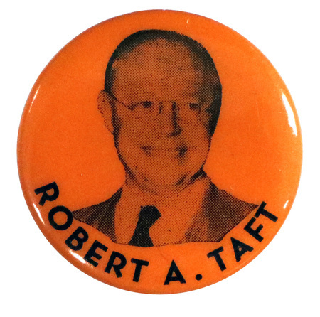 Round, orange button with a grayscale portrait of Robert Taft. Black text reads "Robert A. Taft" below the portrait. 
