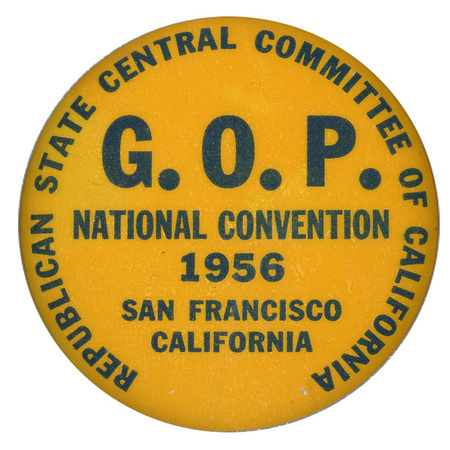 Round, yellow button with blue text reading "Republican State Central Committee of California G.O.P. National Convention 1956 San Francisco California". 