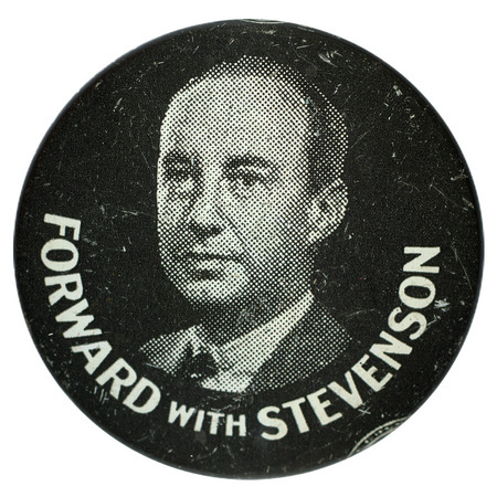 Round, black button with a grayscale portrait of Adlai Stevenson. White text below the portrait reads "Forward with Stevenson". 