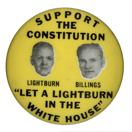 Round, yellow button with two grayscale portraits of Joseph Lightburn and Theodore Billings. Black text reads "Support the Constitution Lightburn Billings "Let a Lightburn in the White House'". 