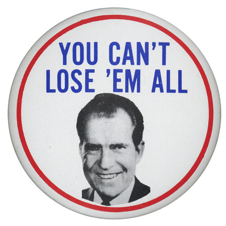 Round, white button with a slim red border and a grayscale portrait of Richard Nixon. Blue text above the portrait reads "You Can't Lose 'em All". 