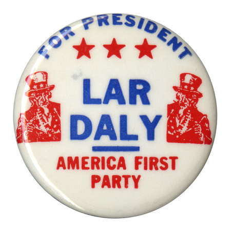 Round, white button with two grayscale portraits of Uncle Sam. Blue and red text reads "For President Lar Daly America First Party". Three red decorative stars are at the top of the button. 