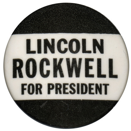 Round button with three horizontal stripes of black, white, and black. Black text reads "Lincoln Rockwell for President". 
