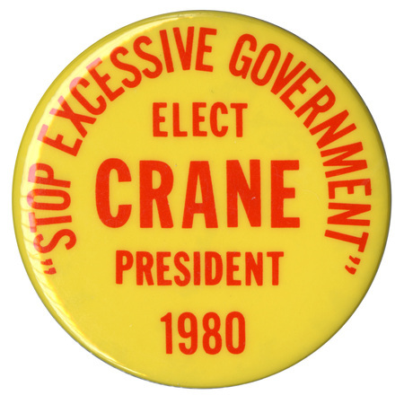 Round, yellow button with red text reading ""STOP EXCESSIVE GOVERNMENT" ELECT CRANE PRESIDENT 1980"