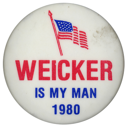 Round, white button with a blue and red drawing of the US flag. Red and blue text reads "WEICKER IS MY MAN 1980"