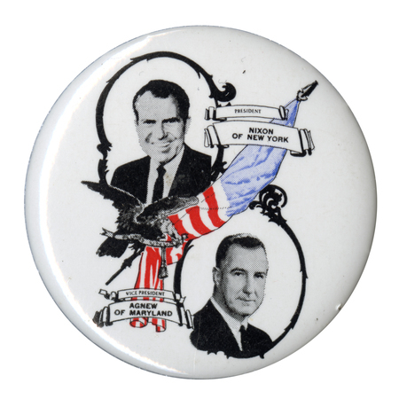 Round, white button with portraits of Richard Nixon and Spiro Agnew surrounded by flag and eagle decorations. Text reads "President Nixon of New York, Vice President Agnew of Maryland."