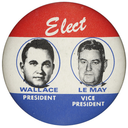 Round, red, white, and blue button with black and white portraits of George Wallace and Curtis LeMay. Text reads "Elect Wallace President, LeMay Vice President."