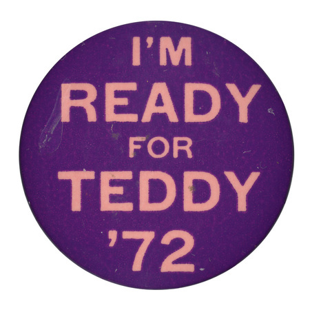 Round, black button with orange text reading "I'm Ready for Teddy '72"
