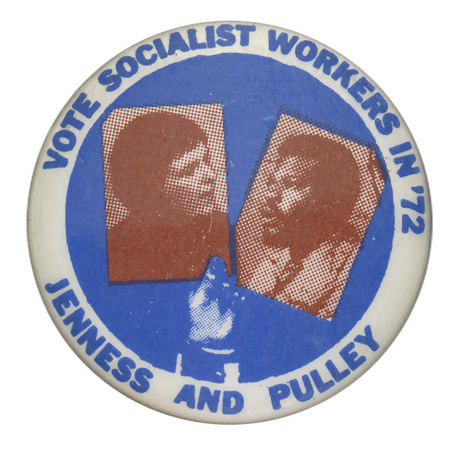 Round, blue and white button with black and white portraits of Linda Jenness and Andrew Pulley being raised by a blue hand. Blue text around the edge of the button reads "VOTE SOCIALIST WORKERS IN '72 JENNESS AND PULLEY"