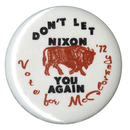 Round, white button with a drawing of a red cow or buffalo bull in the center. Text reads "DON"T LET NIXON [bull] YOU AGAIN Vote for McCloskey"