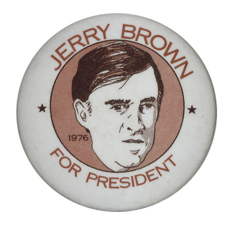 Round, white button with a black and white line drawing of Jerry Brown's face against a brown circle. Brown text reads "JERRY BROWN 1976 FOR PRESIDENT"