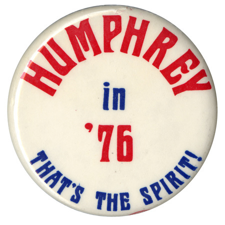 Round, white button with red and blue text reading "HUMPHREY in '76 THAT'S THE SPIRIT!"