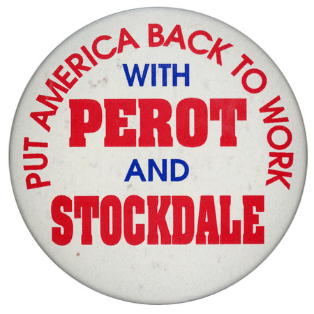 Round, white button with red and blue text reading "PUT AMERICA BACK TO WORK WITH PEROT AND STOCKDALE"
