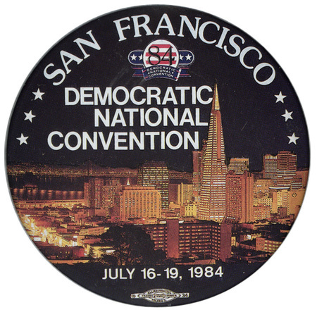 Round button with a color photograph of downtown San Francisco and white text reading "SAN FRANCISCO DEMOCRATIC NATIONAL CONVENTION JULY 16-19, 1984"