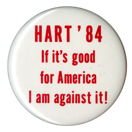 Round, white button with red text reading "HART '84 If it's good for American I am against it!"