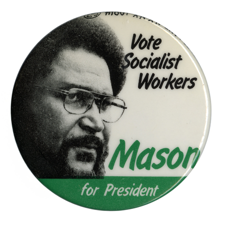 Round, white button with a black and white photograph of Melvin Mason. Black and green text reads "Vote Socialist Workers Mason for President"