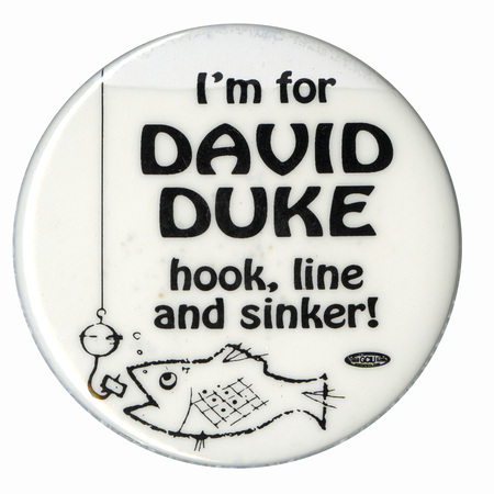 Round, white button with a black drawing of a fish about to take bait on a hook. Black text reads "I'm for DAVID DUKE hook, line and sinker!"