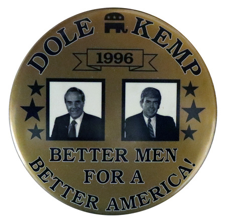 Round, gold button with black and white photographs of Bob Dole and Jack Kemp and a black GOP elephant symbol. Black text reads "DOLE KEMP BETTER MEN FOR A BETTER AMERICA!"