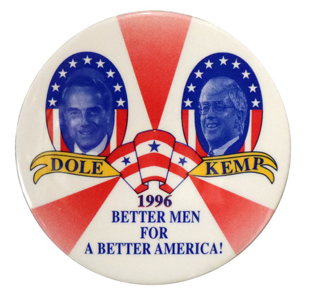Round, white button with red rays and blue and white photographs of Bob Dole and Jack Kemp. Blue text reads "DOLE KEMP 1996 BETTER MEN FOR A BETTER AMERICA!"