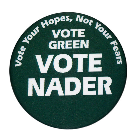 Round, black button with white text reading "Vote Your Hopes, Not Your Fears VOTE GREEN VOTE NADER"