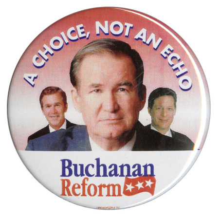 Round button with color photographs of George W. Bush, Pat Buchanan, and Al Gore against a red and white background. White, blue, and red text reads "A CHOICE, NOT AN ECHO Buchanan Reform"