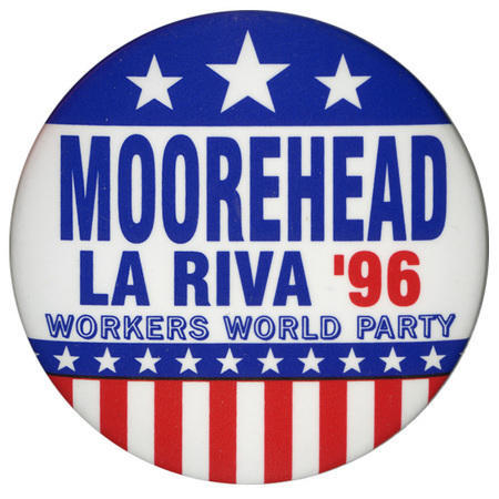 Round button with red, white, and blue stars and stripes decorations. Blue and red text reads "MOOREHEAD LA RIVA '96 WORKERS WORLD PARTY"