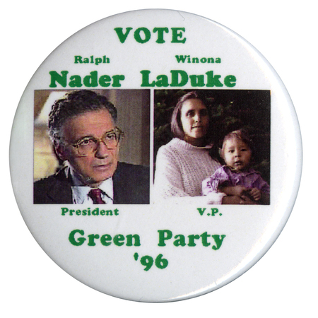 Round, white button with color photographs of Ralph Nader and Winona LaDuke. Green text reads "VOTE Ralph Nader Winona LaDuke President V. P. Green Party '96"