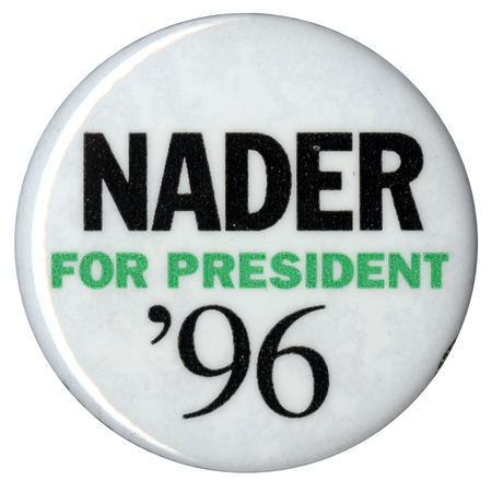 Round, white button with black and green text reading "NADER FOR PRESIDENT '96"