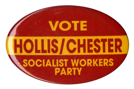 Oval, red and yellow button with contrasting yellow and red text reading "VOTE HOLLIS/CHESTER SOCIALIST WORKERS PARTY"