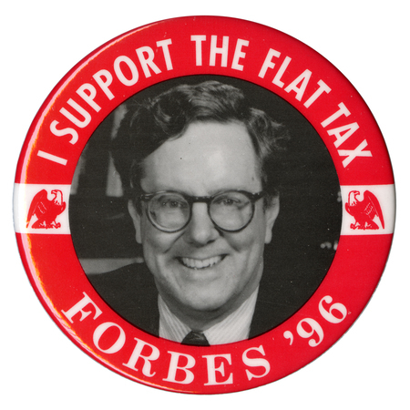 Round button with a red border that includes drawings of eagles. In the center is a black and white photograph of Steve Forbes. White text reads "I SUPPORT THE FLAT TAX FORBES '96"
