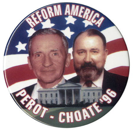 Round button with layered color photographs of the White House, Ross Perot, Pat Choate, and a US flag. White text reads "REFORM AMERICA PEROT-CHOATE '96"