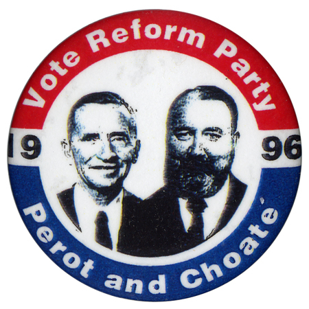 Round, white button with a red and blue border. In the center is a black and white photograph of Ross Perot and Pat Choate. White and black text reads "Vote Reform Party Perot and Choate 1996"
