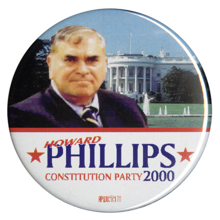 Round text with a color photograph of Howard Phillips against a color photograph of the White House. The lower section has a white background and red and blue text reading "HOWARD PHILLIPS CONSTITUTION PARTY 2000"