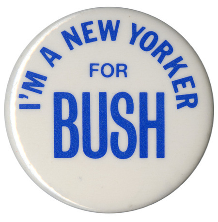Round, white button with blue text reading "I'M A NEW YORKER FOR BUSH"